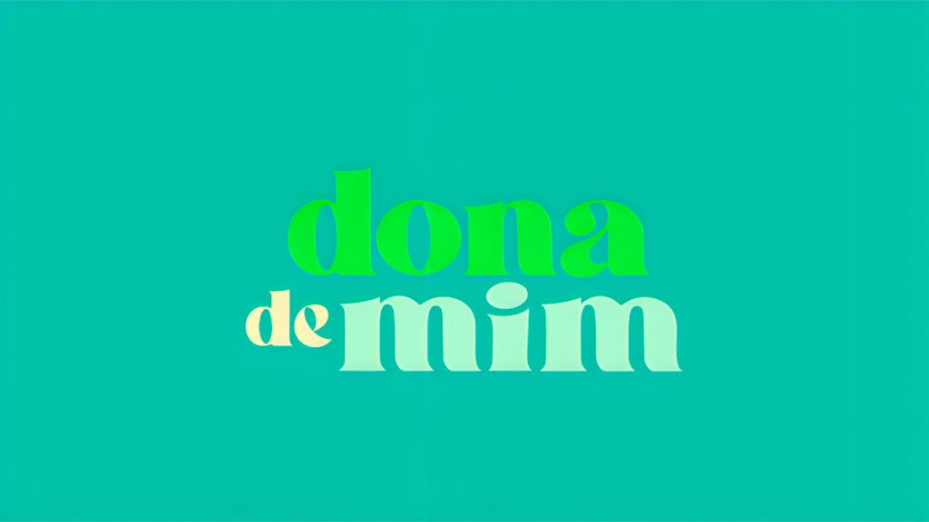 Que Horas Começa A Novela Dona De Mim Hoje Na Globo de Quarta-feira 15/10/2025?