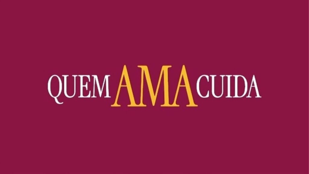Que horas começa Quem Ama Cuida hoje na Globo (segunda, 18/05/2026)? Logo Quem Ama Cuida